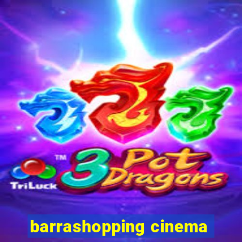 barrashopping cinema